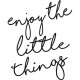 Frase vinilo Enjoy Little things